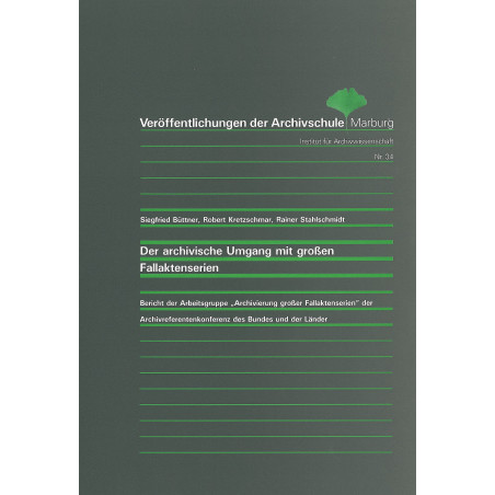 VÖ 34: Der archivische Umgang mit großen Fallaktenserien
